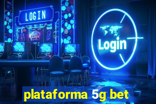 plataforma 5g bet